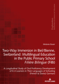 Cover image: Two-Way Immersion in Biel/Bienne, Switzerland: Multilingual Education in the Public Primary School Filière Bilingue (FiBi) 1st edition 9783034339292
