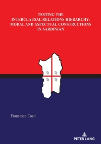 表紙画像: Testing the Interclausal Relations Hierarchy: Modal and Aspectual Constructions in Sardinian 1st edition 9783034315531