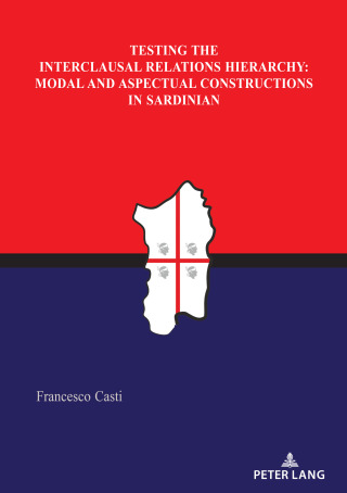 Titelbild: Testing the Interclausal Relations Hierarchy: Modal and Aspectual Constructions in Sardinian 1st edition 9783034315531