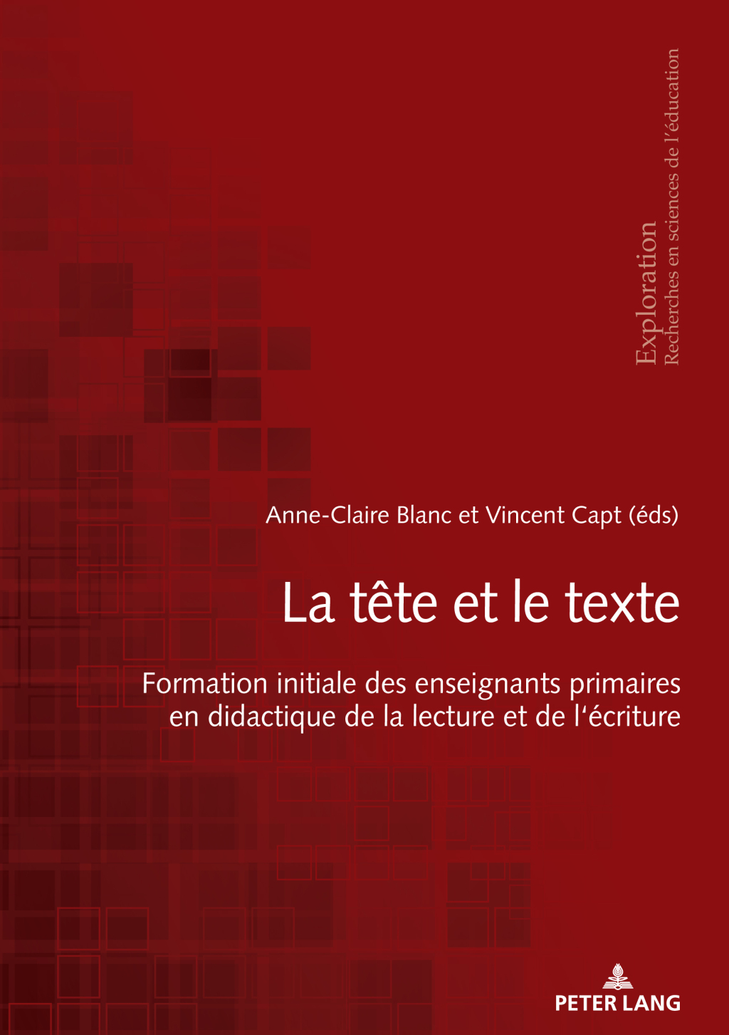 La tête et le texte Formation initiale des enseignants primaires en didactique de la lecture et de lécriture 1st Edition