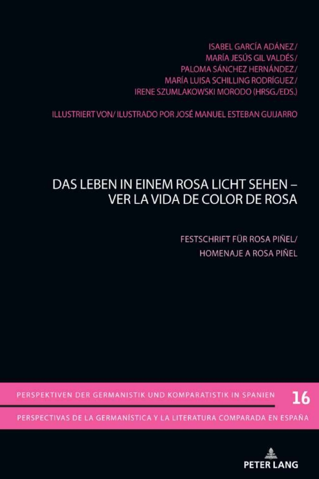 Das Leben in einem Rosa Licht sehen – Ver la vida de color de Rosa Festschrift für Rosa Piñel. 1st Edition