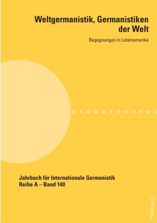 Cover image: Weltgermanistik, Germanistiken der Welt. Begegnungen in Lateinamerika 1st edition 9783034341172