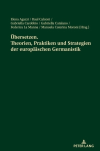Cover image: Uebersetzen. Theorien, Praktiken und Strategien der europaeischen Germanistik 1st edition 9783034341936