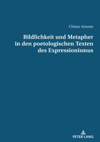Immagine di copertina: Bildlichkeit und Metapher in den poetologischen Texten des Expressionismus 1st edition 9783034346368