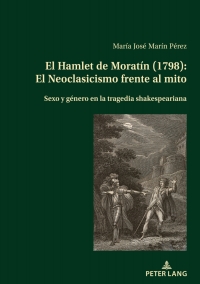 Cover image: El Hamlet de Moratín (1798): El Neoclasicismo frente al mito 1st edition 9783034346313