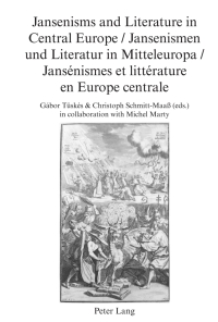Cover image: Jansenisms and Literature in Central Europe / Jansenismen und Literatur in Mitteleuropa / Jansénismes et littérature en Europe centrale 1st edition 9783034346252