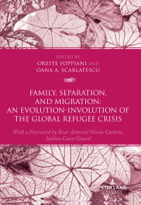 Cover image: Family, Separation and Migration: An Evolution-Involution of the Global Refugee Crisis 1st edition 9783034347310