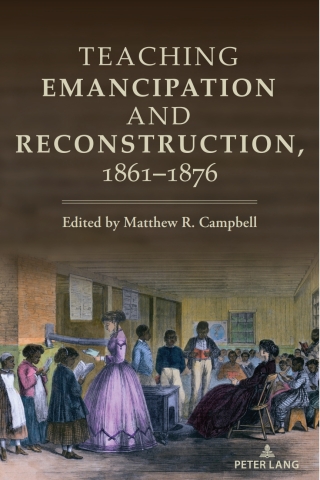 Cover image: Teaching Emancipation and Reconstruction, 1861-1876 1st edition 9781433184277