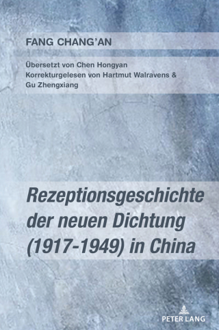 Imagen de portada: Rezeptionsgeschichte der neuen Dichtung (1917–1949) in China 1st edition 9783034354264