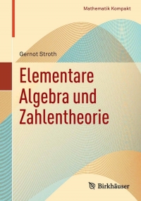 Imagen de portada: Elementare Algebra und Zahlentheorie 9783034605014