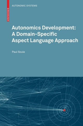 Cover image: Autonomics Development: A Domain-Specific Aspect Language Approach 9783034605397