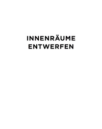 Cover image: Innenräume entwerfen 1st edition 9783034615792