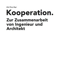 Cover image: Kooperation: Zur Zusammenarbeit von Ingenieur und Architekt 9783034607933