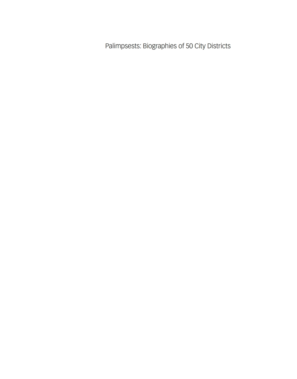 Palimpsests Biographies of 50 City Districts. International Case Studies of Urban Change 1st Edition