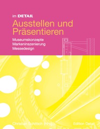 Cover image: Im Detail Ausstellen und Präsentieren 1st edition 9783764399542