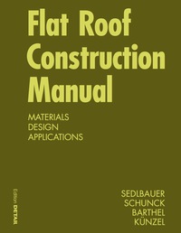 表紙画像: Flat Roof Construction Manual 2nd edition 9783034606585