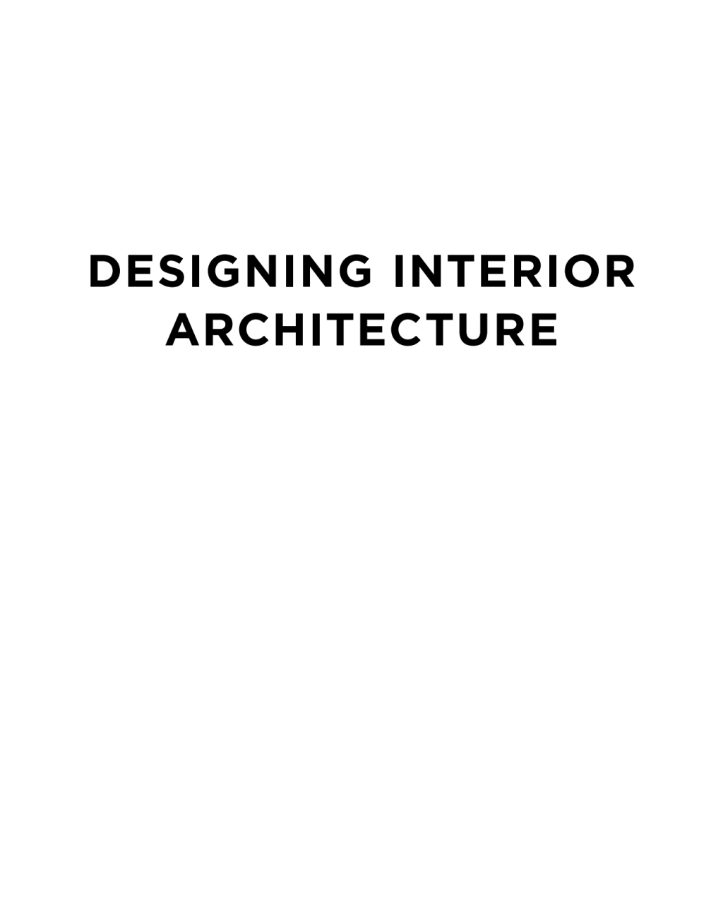 Designing Interior Architecture Concept, Typology, Material, Construction 1st Edition