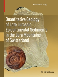 Omslagafbeelding: Quantitative Geology of Late Jurassic Epicontinental Sediments in the Jura Mountains of Switzerland 9783034801355
