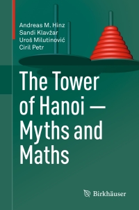 表紙画像: The Tower of Hanoi – Myths and Maths 9783034802369