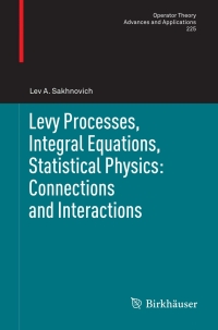 Cover image: Levy Processes, Integral Equations, Statistical Physics: Connections and Interactions 9783034803557