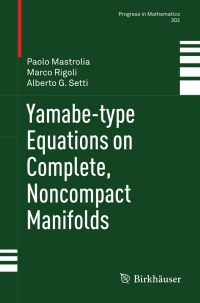 صورة الغلاف: Yamabe-type Equations on Complete, Noncompact Manifolds 9783034803755
