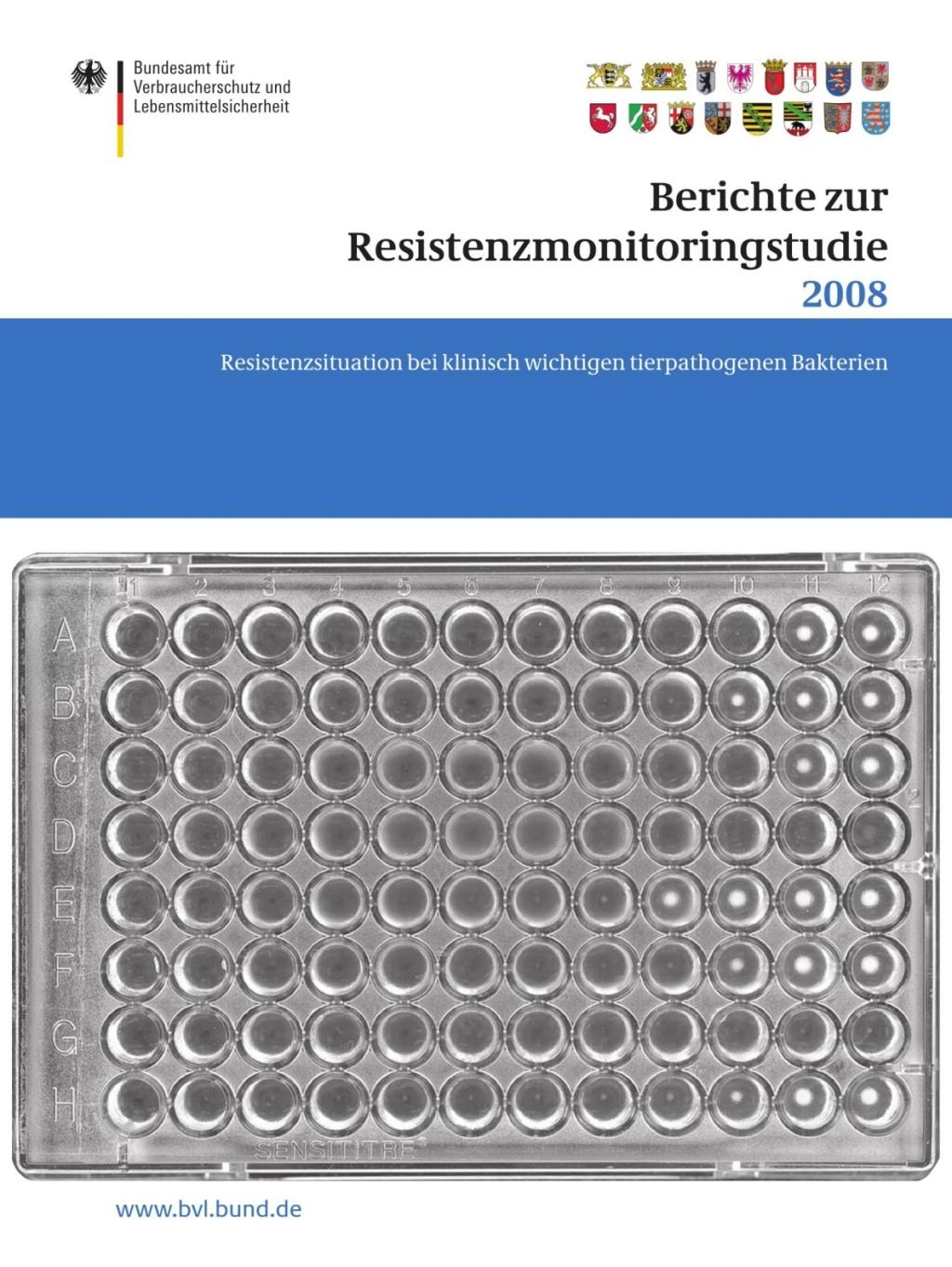 Berichte zur Resistenzmonitoringstudie 2008 Resistenzsituation bei klinisch wichtigen tierpathogenen Bakterien Berichte gemäß § 77 Abs. 3 AMG