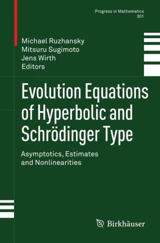 Cover image: Evolution Equations of Hyperbolic and Schrödinger Type 1st edition 9783034804530