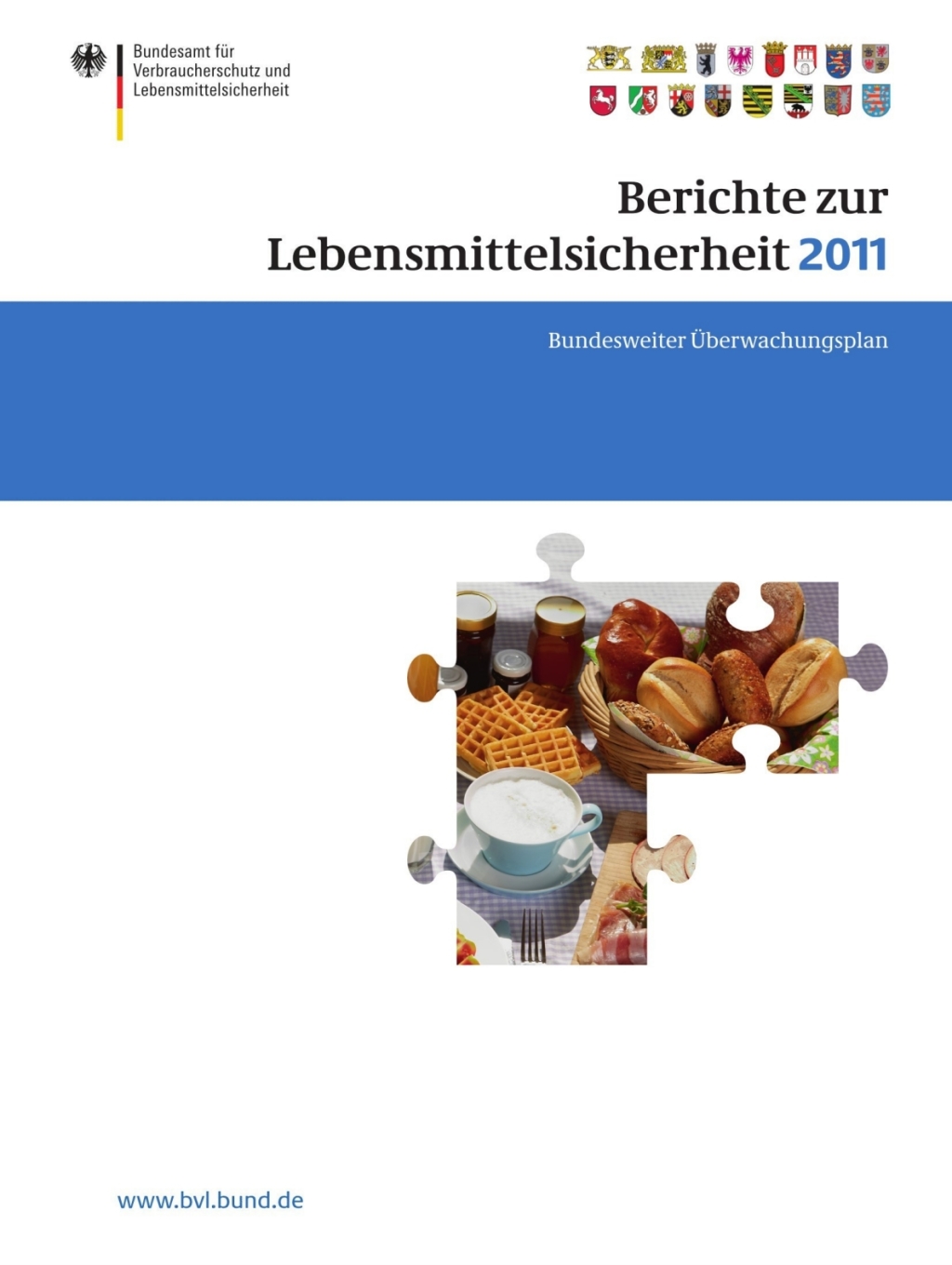 Berichte zur Lebensmittelsicherheit 2011 Bundesweiter Überwachungsplan 2011. Gemeinsamer Bericht des Bundes und der Länder