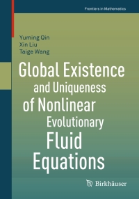 Omslagafbeelding: Global Existence and Uniqueness of Nonlinear Evolutionary Fluid Equations 9783034805933