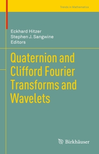 Immagine di copertina: Quaternion and Clifford Fourier Transforms and Wavelets 9783034806022