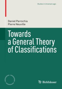 表紙画像: Towards a General Theory of Classifications 9783034806084