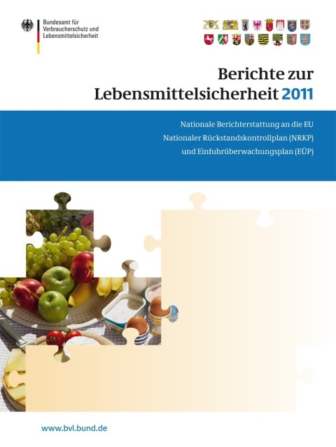 Berichte zur Lebensmittelsicherheit 2011: Nationale Berichterstattung an die EU. Nationaler Rückstandskontrollplan (NRKP) und Einfuhrüberwachungsplan (EÜP) - FULL INSTANT DOWNLOAD | PDF DOCX EPUB