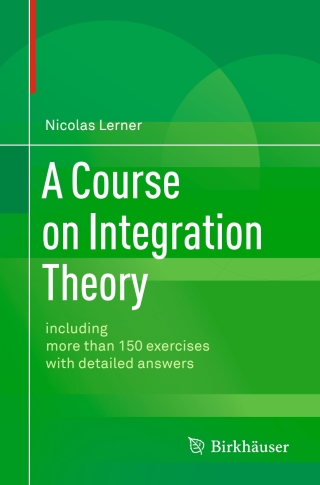 表紙画像: A Course on Integration Theory 9783034806930