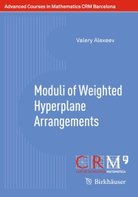 表紙画像: Moduli of Weighted Hyperplane Arrangements 9783034809146