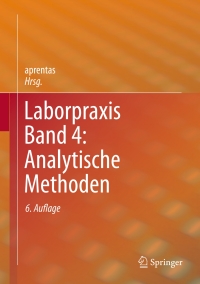 صورة الغلاف: Laborpraxis Band 4: Analytische Methoden 6th edition 9783034809719