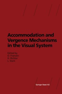 صورة الغلاف: Accommodation and Vergence Mechanisms in the Visual System 1st edition 9783764360733