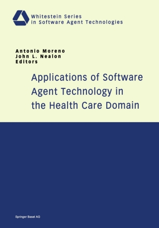 表紙画像: Applications of Software Agent Technology in the Health Care Domain 1st edition 9783764326623