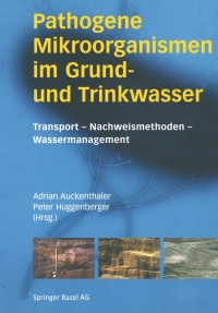 Cover image: Pathogene Mikroorganismen im Grund- und Trinkwasser 1st edition 9783764369507
