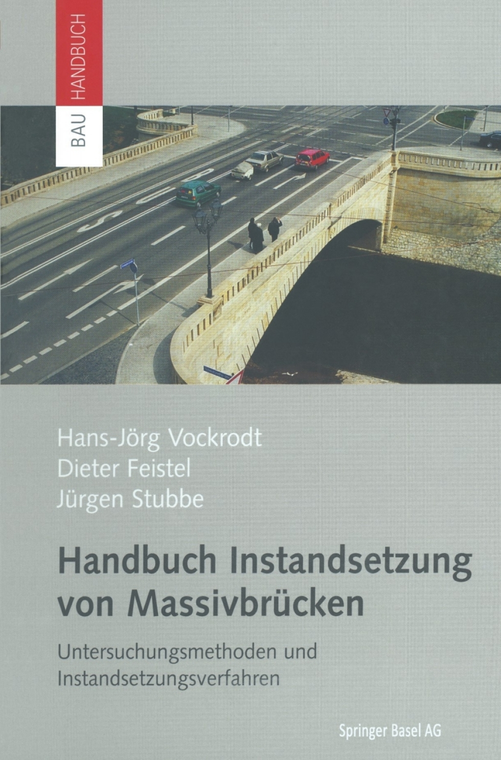 Handbuch Instandsetzung von Massivbrücken Untersuchungsmethoden und Instandsetzungsverfahren