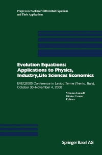 صورة الغلاف: Evolution Equations: Applications to Physics, Industry, Life Sciences and Economics 1st edition 9783764303747