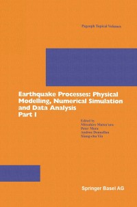 Cover image: Earthquake Processes: Physical Modelling, Numerical Simulation and Data Analysis Part I 1st edition 9783764369156