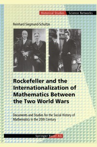Cover image: Rockefeller and the Internationalization of Mathematics Between the Two World Wars 9783764364687