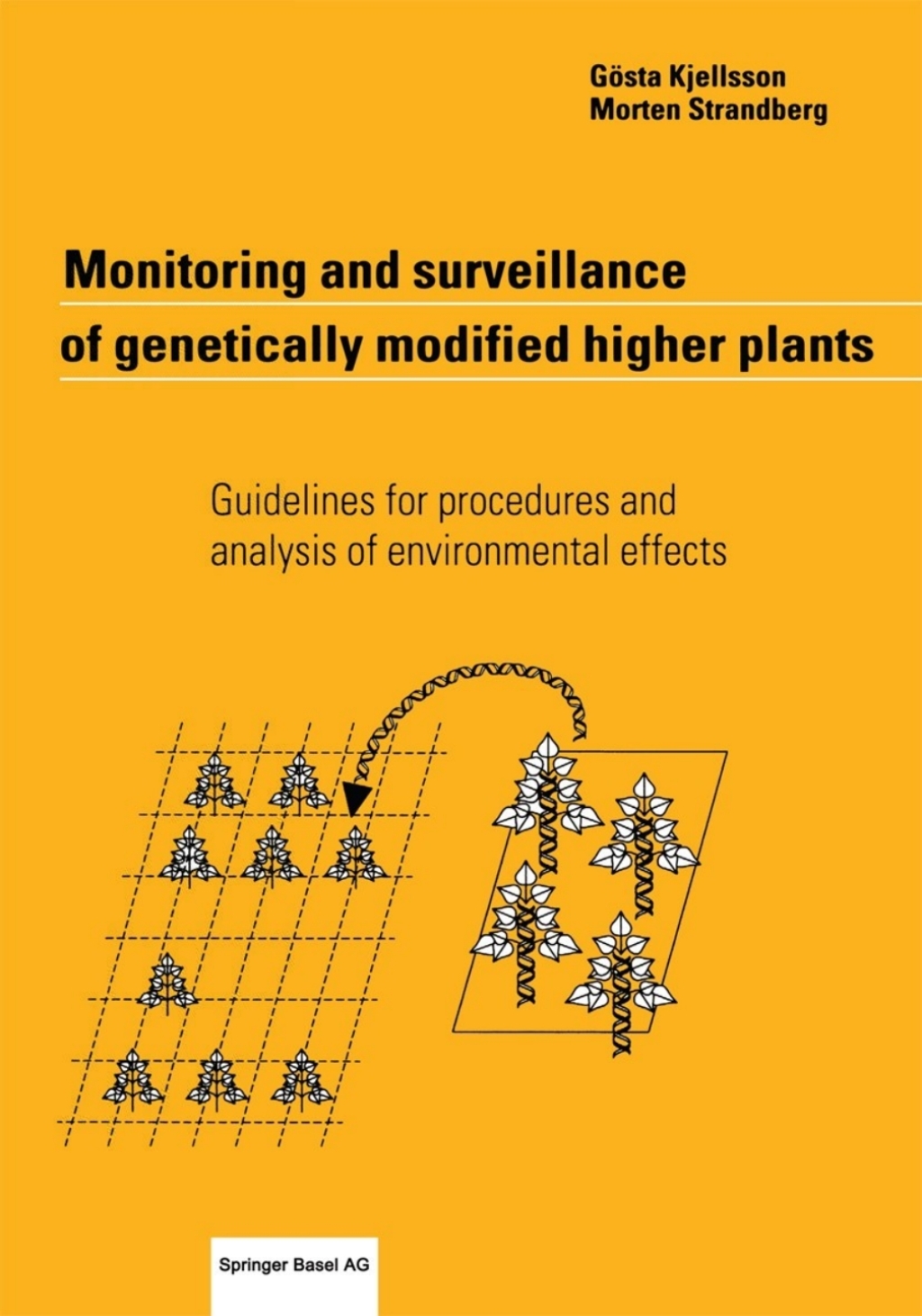 Monitoring and surveillance of genetically modified higher plants Guidelines for procedures and analysis of environmental effects 1st Edition