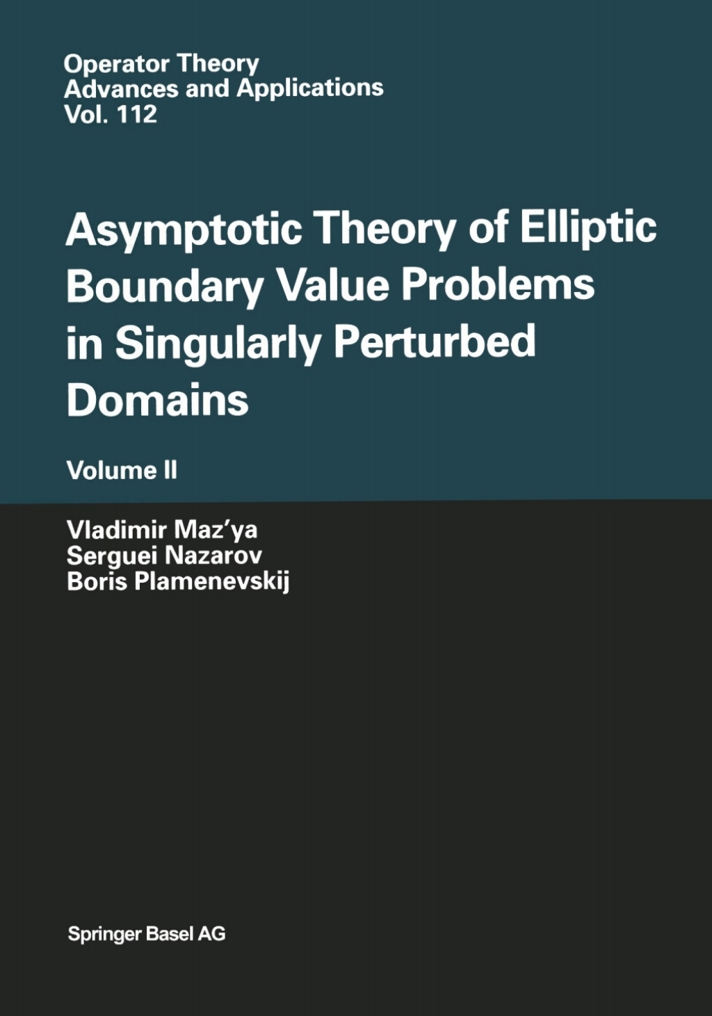 Asymptotic Theory of Elliptic Boundary Value Problems in Singularly Perturbed Domains Volume II Volume II