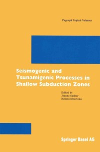 表紙画像: Seismogenic and Tsunamigenic Processes in Shallow Subduction Zones 9783764361464