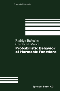 Cover image: Probabilistic Behavior of Harmonic Functions 9783034897457