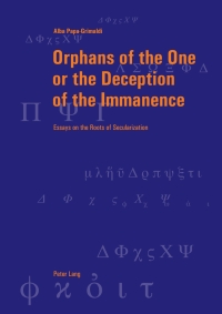 صورة الغلاف: Orphans of the One or the Deception of the Immanence 1st edition 9783034304108