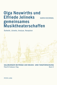 表紙画像: Olga Neuwirths und Elfriede Jelineks gemeinsames Musiktheaterschaffen 1st edition 9783039116911