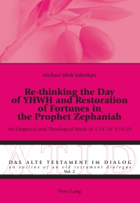 Cover image: Re-thinking the Day of YHWH and Restoration of Fortunes in the Prophet Zephaniah 1st edition 9783034305105