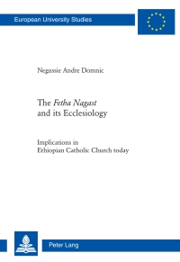 Cover image: The «Fetha Nagast» and its Ecclesiology 1st edition 9783034305495